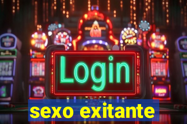 sexo exitante